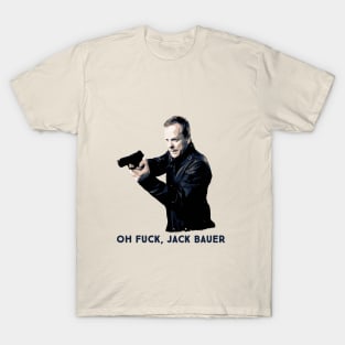 Oh F*ck, Jack Bauer T-Shirt